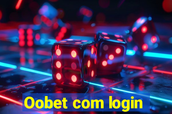 Oobet com login